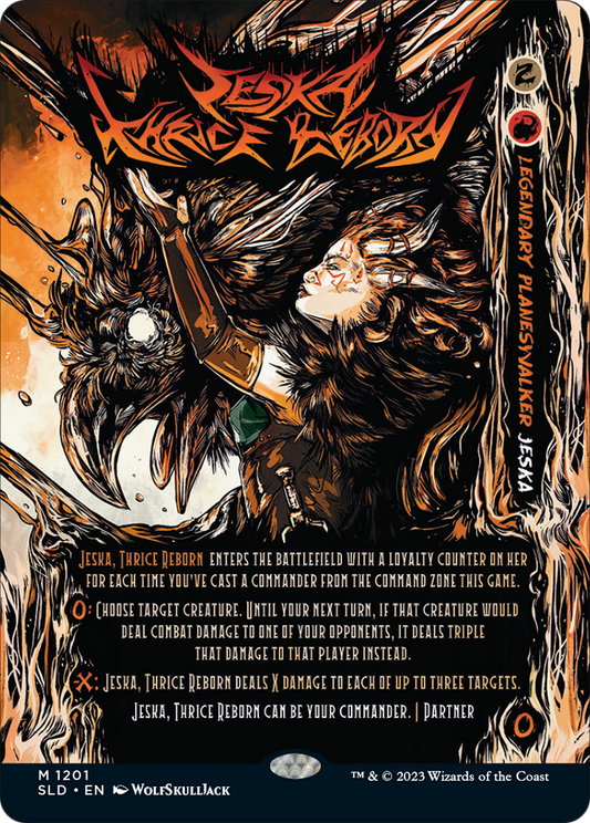 Jeska, Thrice Reborn (SLD-1201) - Secret Lair Drop: (Full Art) (Borderless)